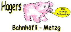 Hagers Bahnhöfli Metzg Hagers Bahnhöfli Metzg